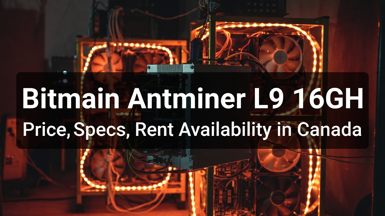 Bitmain Antminer L9 16GH in Canada: Specs, Real Costs, and Rental Options